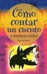 Cómo Contar un Cuento, e Inventarse Cientos