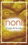 NONI, EL JUGO DE LA VIDA