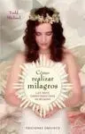 Cómo Realizar Milagros