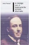 Antonio Machado. El Diálogo con el Inconsciente