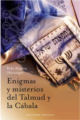 Enigmas y Misterios del Talmud y la Cábala