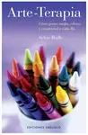 Arte-Terapia. Cómo Poner Magia, Colores y Creatividad a Cada Día