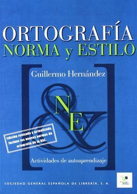 ORTOGRAFÍA. NORMA Y ESTILO