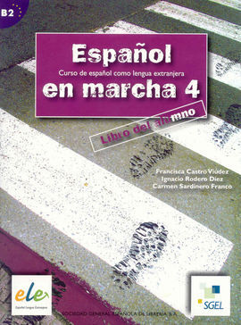 ESPAÑOL EN MARCHA 4 B2. LIBRO DEL ALUMNO. CURSO DE ESPAÑOL COMO LENGUA EXTRANJERA
