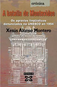 A Batalla de Montevideo : os Agravios Lingüísticos Denunciados Na Unesco en 1954