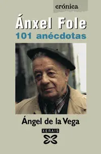 Ánxel Fole : 101 Anécdotas