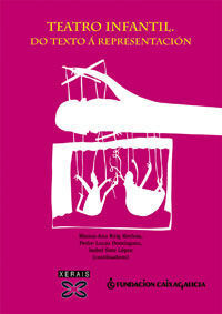TEATRO INFANTIL : DO TEXTO Á REPRESENTACIÓN