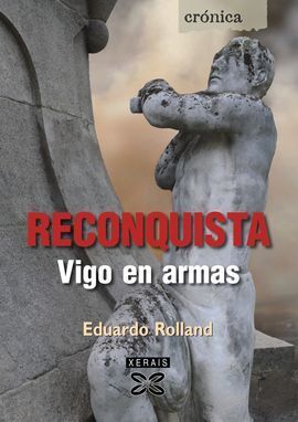 RECONQUISTA : VIGO EN ARMAS