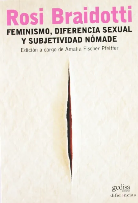 Feminismo Diferencia Sexual y Subjetividad Nomade