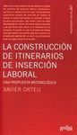 LA CONSTRUCCIÓN DE ITINERARIOS DE INSERCIÓN LABORAL