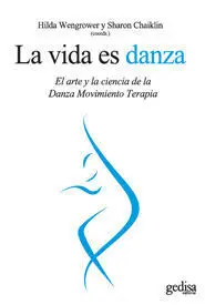 Vida Es Danza. Arte y Ciencia de Danza Movimiento Terapia