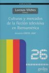 CULTURAS Y MERCADOS DE LA FICCIÓN TELEVISIVA EN IBEROAMÉRICA