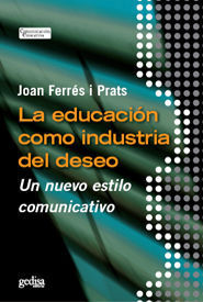 LA EDUCACIÓN COMO INDUSTRIA DEL DESEO