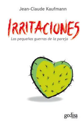 Irritaciones. Las Pequeñas Guerras de la Pareja