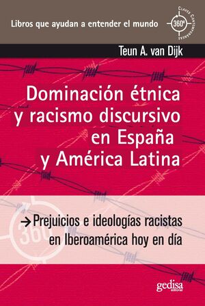 DOMINACIÓN ÉTNICA Y RACISMO DISCURSIVO EN ESPAÑA Y AMÉRICA LATINA