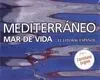 Mediterráneo. Mar de Vida
