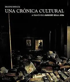 Destino España. Una Crónica Cultural
