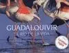 Guadalquivir, el Río de la Vida Guadalquivir, The River Of Life