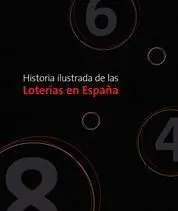 Historia Ilustrada de las Loterías en España