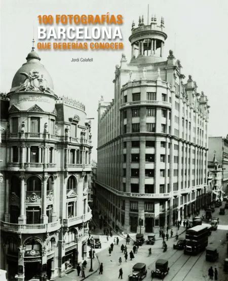 Barcelona. 100 Fotografías que Deberías Conocer
