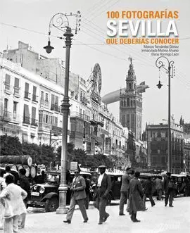 Sevilla. 100 Fotografías que Deberías Conocer