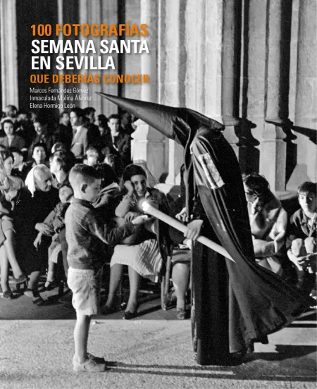 Semana Santa en Sevilla. 100 Fotografias que Deber