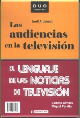 LAS AUDIENCIAS EN LA TELEVISIÓN ; EL LENGUAJE DE LAS NOTICIAS DE TELEVISIÓN