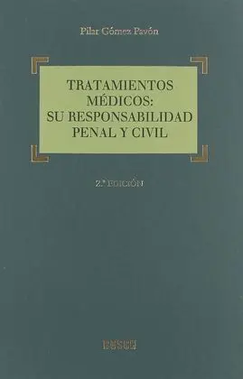 Tratamientos Médicos Su Responsabilidad Penal y Civil
