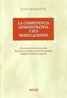 LAS COMPETENCIA ADMINISTRATIVA Y SUS MODULACIONES
