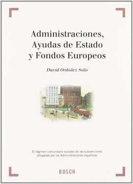 ADMINISTRACIONES, AYUDAS DE ESTADO Y FONDOS EUROPEOS