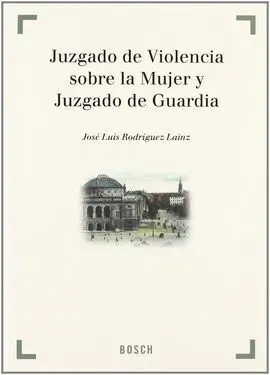 Juzgado de Violencia Sobre la Mujer y Juzgado de Guardia
