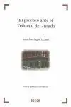 El Proceso Ante el Tribunal del Jurado