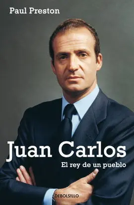 Juan Carlos. El Rey de un Pueblo