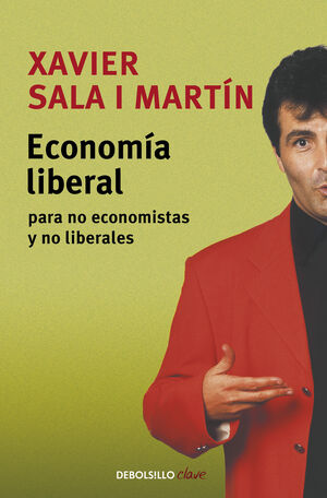 ECONOMÍA LIBERAL PARA NO ECONOMISTAS Y NO LIBERALES