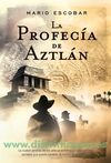 LA PROFECÍA DE AZTLÁN