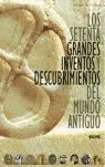 Setenta Grandes Inventos y Descubrimientos del Mundo Antiguo