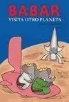 Babar. Babar Visita Otro Planeta