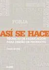 Así se Hace. Técnicas de Fabricación para el Diseñ
