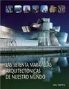 Las Setenta Maravillas Arquitectónicas de nuestro Mundo