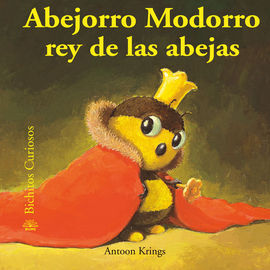BICHITOS CURIOSOS. ABEJORRO MODORRO REY DE LAS ABE