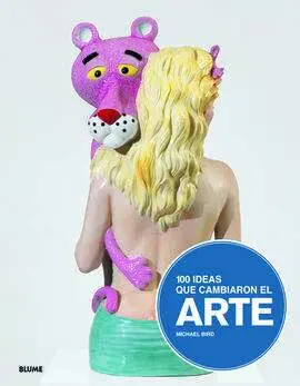 100 Ideas que Cambiaron el Arte