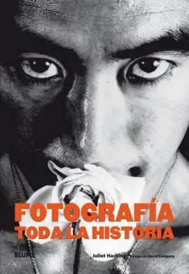Fotografía. Toda la Historia