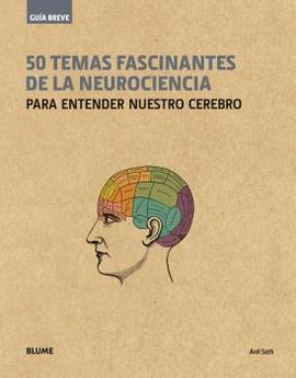 GUIA BREVE. 50 TEMAS FASCINANTES DE LA NEUROCIENCIA (RUSTICA)