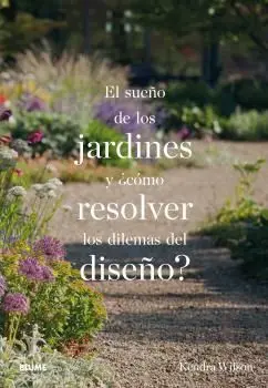 El Sueño de los Jardines y ¿Cómo Resolver los Dilemas del Diseño?