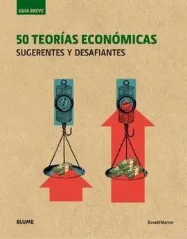 Guía Breve. 50 Teorías Económicas