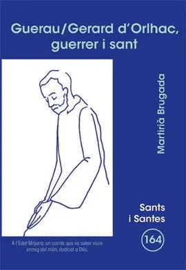 Guerau/Gerard Dorlhac, Guerrer I Sant
