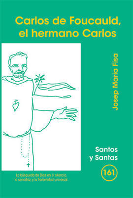 CARLOS DE FOUCAULD, EL HERMANO CARLOS