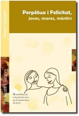 Perpetua I Felicitat, Joves, Mares, Màrtirs
