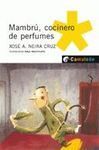 MAMBRÚ, COCINERO DE PERFUMES