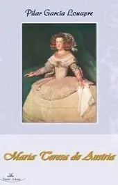 María Teresa de Austria, Hija de Felipe Iv y Esposa de Luis Xiv de Francia
